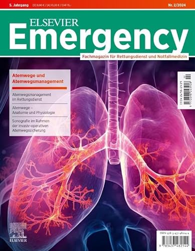 ELSEVIER Emergency. Atemwege und Atemwegsmanagement. 2/2024: Fachmagazin für Rettungsdienst und Notfallmedizin von Urban & Fischer Verlag/Elsevier GmbH
